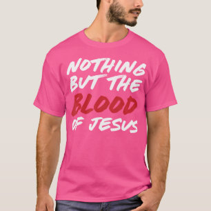 Camiseta Nada Mais Do Que O Sangue De Jesus Hino Letras