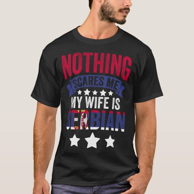 Camiseta Nada Me Assusta A Esposa Sérvio Para Srbija Sérvia (Frente)