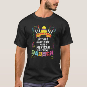 Camiseta Nada Me Assusta Eu Tenho Um Mexi Namorada mexicano