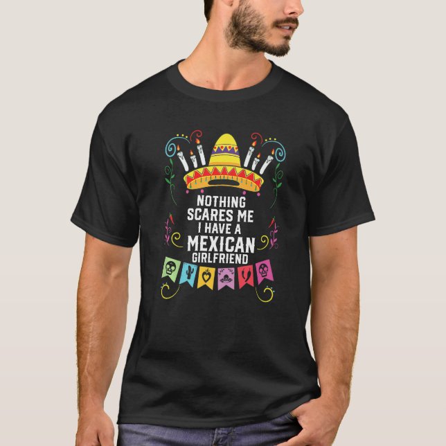 Camiseta Nada Me Assusta Eu Tenho Um Mexi Namorada mexicano (Frente)