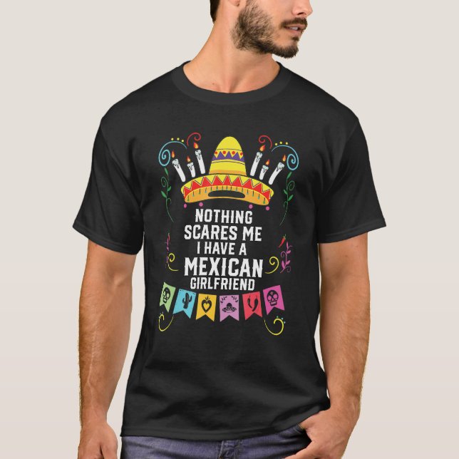 Camiseta Nada Me Assusta Eu Tenho Um Mexi Namorada mexicano (Frente)