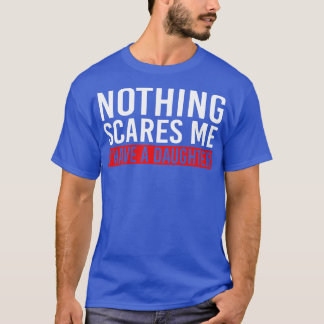 Camiseta Nada Me Assusta Eu Tenho Uma Filha