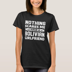 Camiseta Nada Me Assusta Eu Tenho Uma Namorada Bolívia