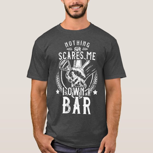 Camiseta Nada Me Assusta Eu Ter Um Bar | Proprietário do Ba (Frente)