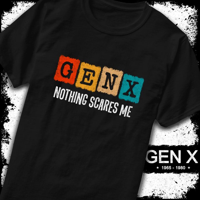 Camiseta Nada Me Assusta Geração X Gen Xer Funny Gen X (Criador carregado)