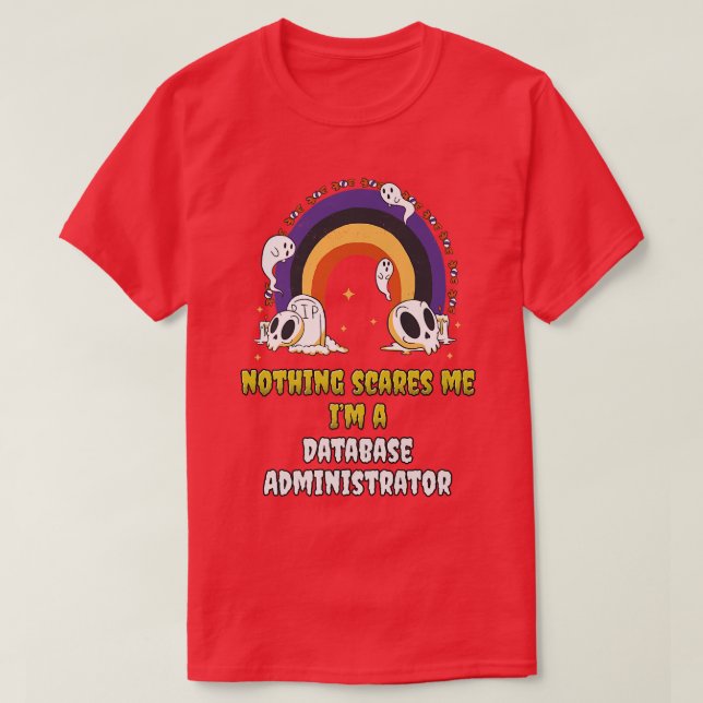 Camiseta Nada me assusta Im um administrador de banco de da (Frente do Design)