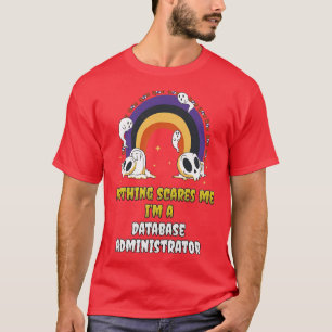 Camiseta Nada me assusta Im um administrador de banco de da