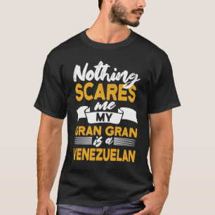 Camiseta Nada Me Assusta Minha Gran Gran É Venezuelana