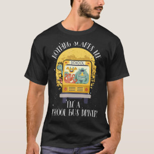 Camiseta Nada me assusta, sou a cicatriz de ônibus escolar