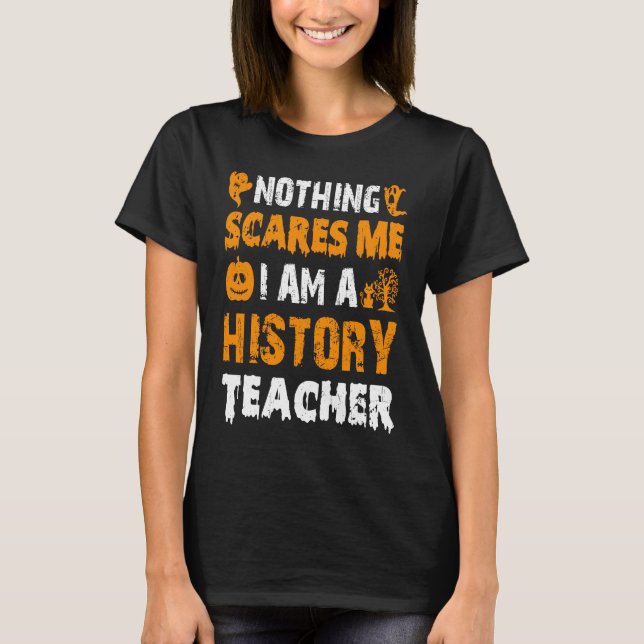 Camiseta Nada me assusta, sou professor de História no Dia  (Frente)