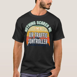 Camiseta Nada me assusta, sou um controlador de tráfego aér