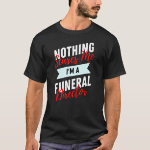 Camiseta Nada me assusta, sou um diretor funerário Mortuári