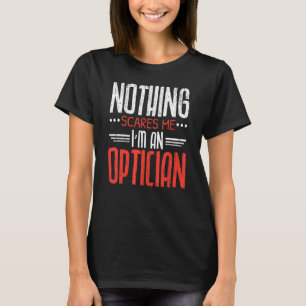 Camiseta Nada me assusta, sou um Opto Optometrista Opto