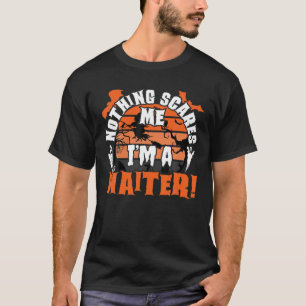 Camiseta Nada me assusta, sou uma garçonete.