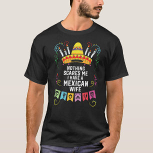 Camiseta Nada me assusta, tenho uma mulher mexicana no Méxi
