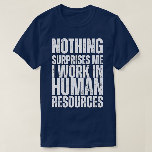 Camiseta Nada Me Surpreende Que Eu Trabalho Em RH (Frente do Design)