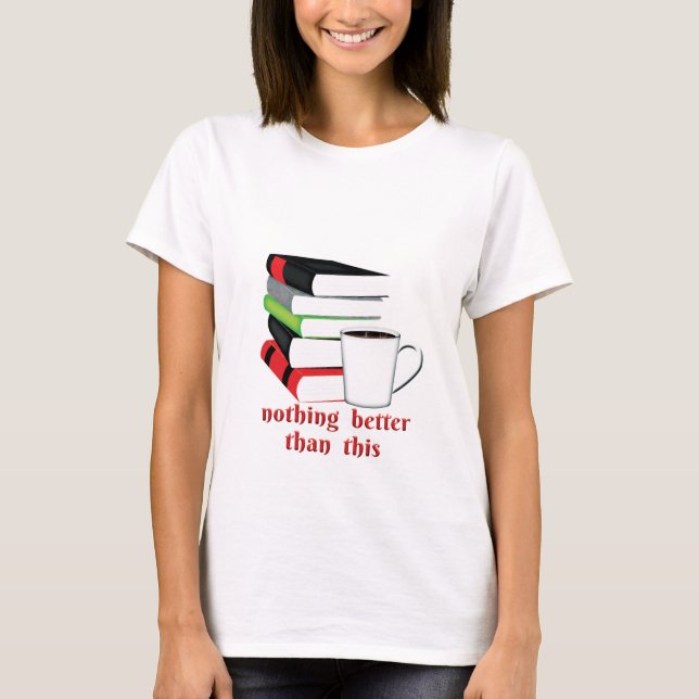 Camiseta Nada Melhor Que Este Café De Livro (Frente)
