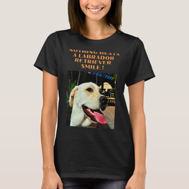 Camiseta Nada Pode Bater Um Sorriso De Retriever Labrador (Frente)