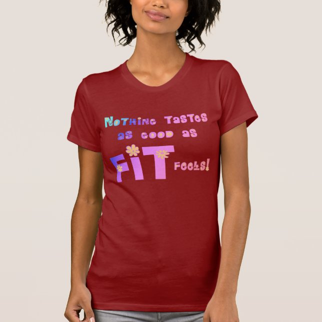 Camiseta Nada prova tão bom como a FIT sente! (Frente)