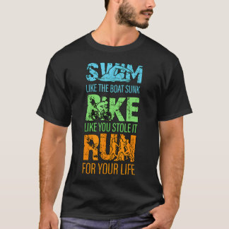 Camiseta Nadar Como O Barco Afundou Pedalar Como Se Você Ro