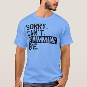 Camiseta Nadar Desculpe Não Nadar Tchau