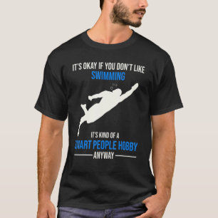 Camiseta Nadar É Um Hobby De Pessoas Inteligentes De Qualqu