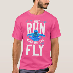 Camiseta Nadar Natação Por Que Executar Quando Você Pode Vo