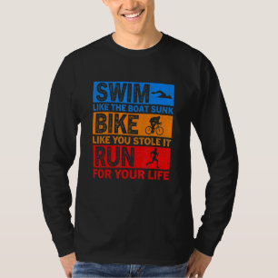 Camiseta Nade Como O Barco Afundou Pedale Como Se Você O Ti