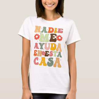 Camiseta Nadie Me Ayuda En Esta Casa Engraçadas Mães Espanh