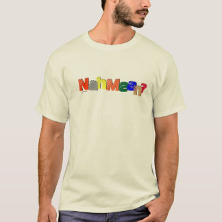 Camiseta "Nah o meio" T