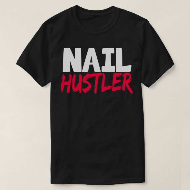 Camiseta Nail Hustler (Frente do Design)