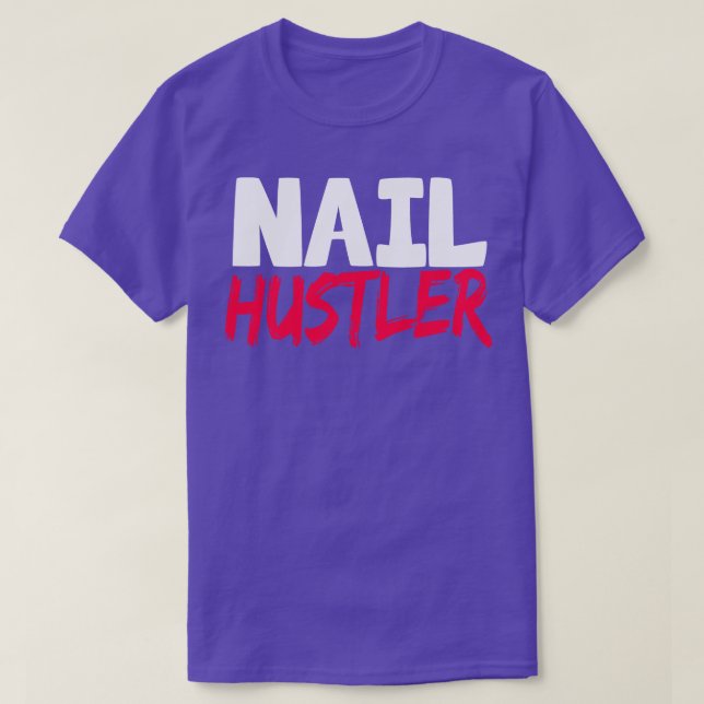 Camiseta Nail Hustler (Frente do Design)