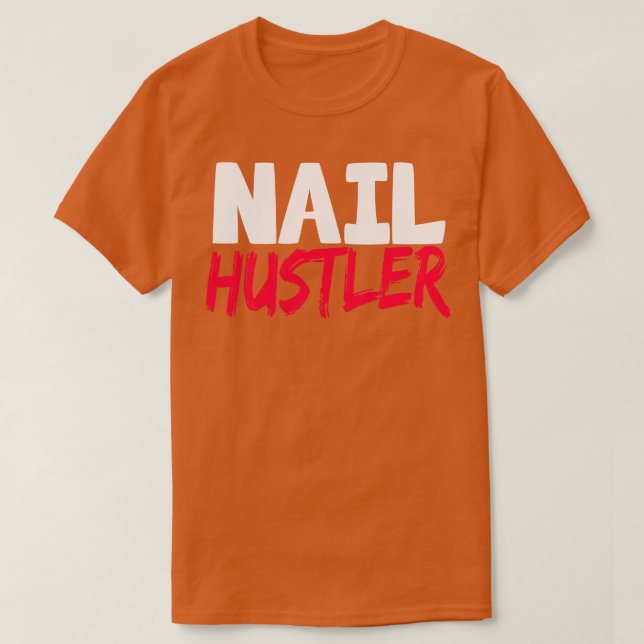 Camiseta Nail Hustler (Frente do Design)