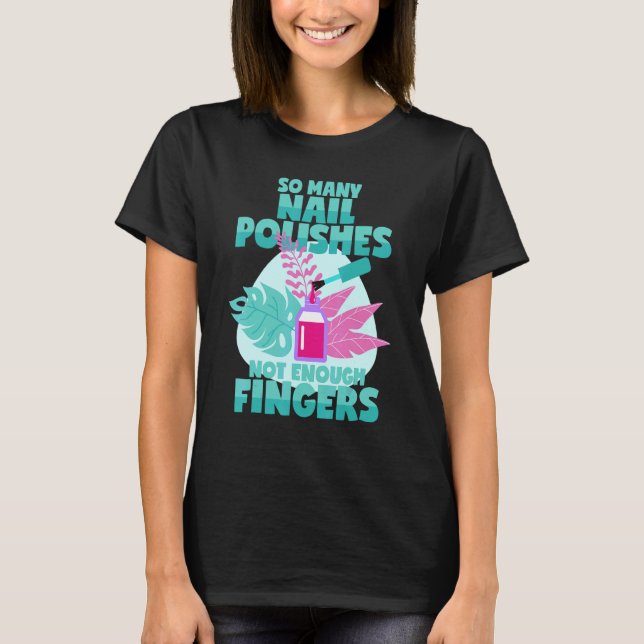 Camiseta Nail Polonês Dizendo Manicure Nail Studio Fingerna (Frente)