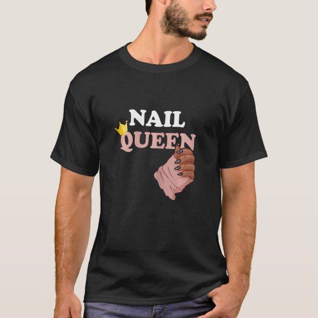 Camiseta Nail Queen Manicurist Nail Technician Esthetician  (Frente)