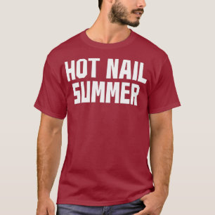 Camiseta Nail Tech Fun Summer Hot Nail Art Chefe