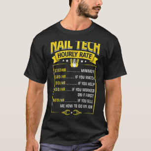 Camiseta Nail Tech Hhour Rate Nail Technicst Nail