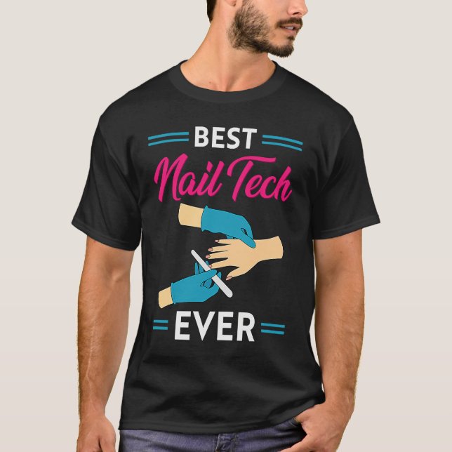 Camiseta Nail Technician Best Nail Tech Ever Nail Tech (Frente)