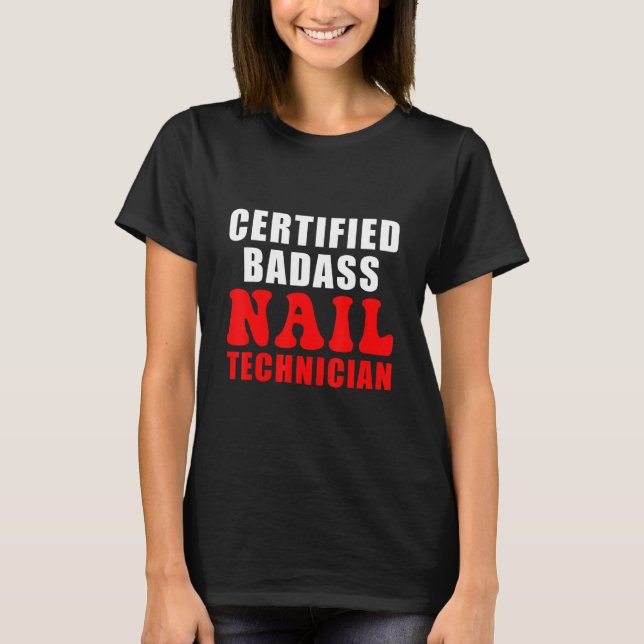 Camiseta Nail Technician Certified Nail Tech Artist Manicur (Frente)