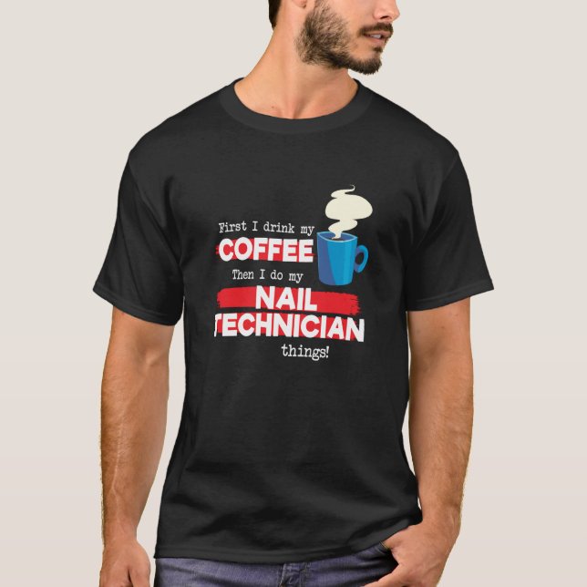 Camiseta Nail Technician & Coffee  Appreciation Saying (Frente)