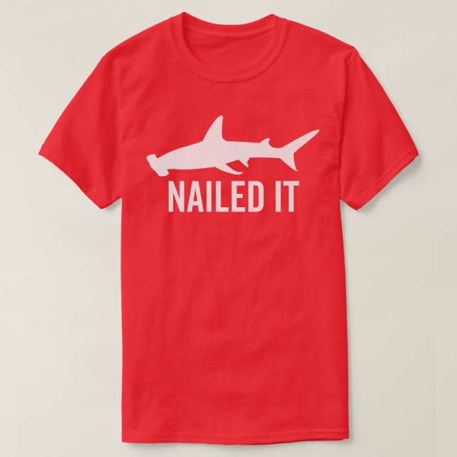 Camiseta Nailed It Hammerhead Shark Funny Animal Lover Gift (Frente do Design)