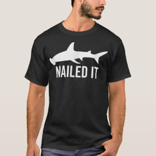 Camiseta Nailed It Hammerhead Shark Funny Animal Lover Gift