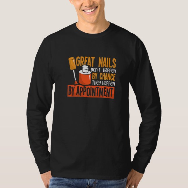 Camiseta Nails Don't Happen By Chance  Nail Technician Nail (Frente)