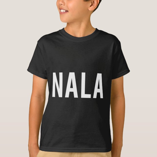 Camiseta Nala - Cool New Funny Name Fan Gift Tee  (Frente)