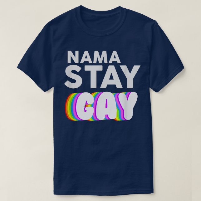Camiseta Nama Fique Gay Engraçado Orgulho LBGT Mês de Consc (Frente do Design)