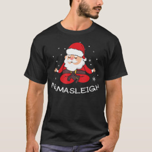 Camiseta Nama-Sleigh Namasleigh Santa Engraçado Yoga Natal