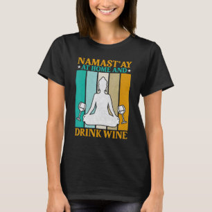 Camiseta Namast'ay em Casa e Beba Vinho - Zen Yoga Meditaçã