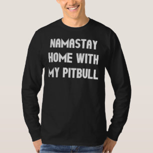 Camiseta Namastay Home Com O Meu Cachorro De Touro Engraçad