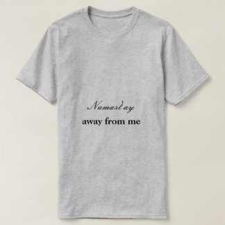 Camiseta Namast'ay longe de mim