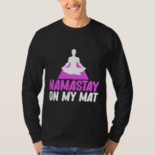 Camiseta Namastay On My Mat Spirituality Meditation Zen Yog